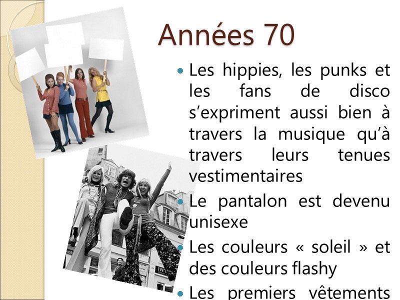 Années 70  Les hippies, les punks et les fans de disco s’expriment aussi
